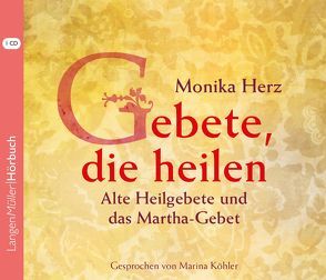 Gebete, die heilen von Herz,  Monika, Köhler,  Marina