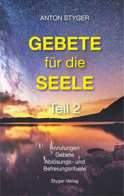 Gebete für die Seele, Teil 2 von Styger,  Anton