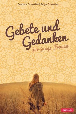 Gebete und Gedanken für junge Frauen von Omartian,  Paige, Omartian,  Stormie