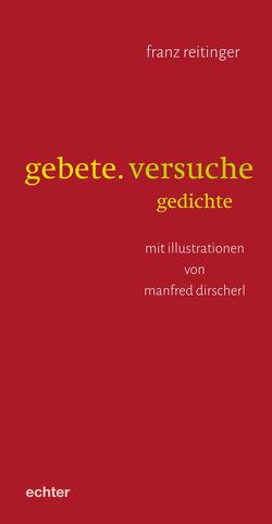 gebete. versuche von Dirscherl,  Manfred, Reitinger,  Franz