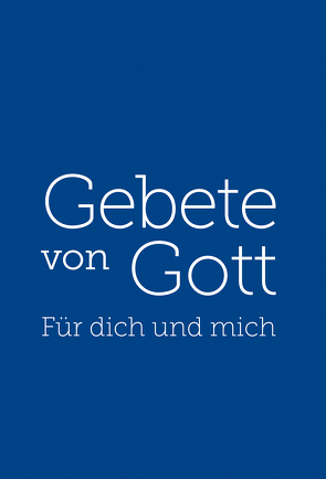 Gebete von Gott – Für dich und mich von Schmid,  Franziska C.