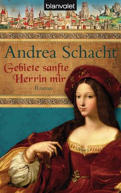 Gebiete sanfte Herrin mir von Schacht,  Andrea