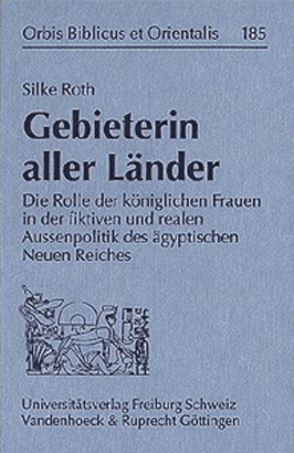 Gebieterin aller Länder von Roth,  Silke