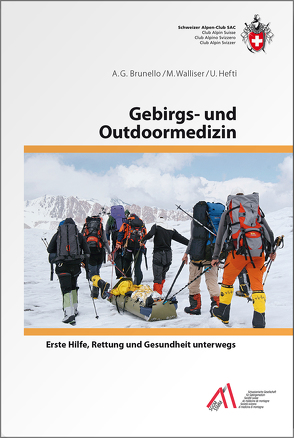 Gebirgs- und Outdoormedizin von Brunello,  Anna G., Hefti,  Urs, Walliser,  M.