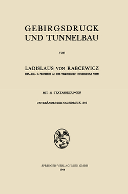 Gebirgsdruck und Tunnelbau von Rabcewicz,  Ladislaus v., von Rabcewicz,  Ladislaus