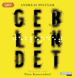 Geblendet von Kunzendorf,  Nina, Pflüger,  Andreas