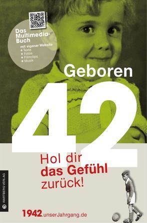 Geboren 1942 – Hol dir das Gefühl zurück! von Fruhstorfer,  Heidi