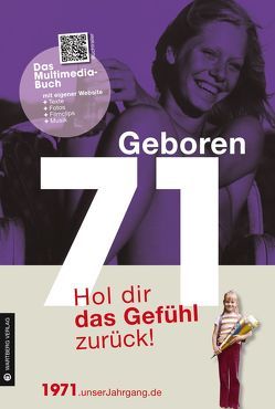 Geboren 1971 – Hol dir das Gefühl zurück! von Heindl,  Conny