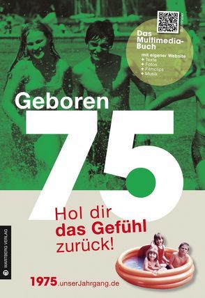 Geboren 1975 – Hol dir das Gefühl zurück! von Wein,  Martin