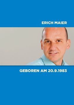Geboren am 20.9.1983 von Maier,  Erich
