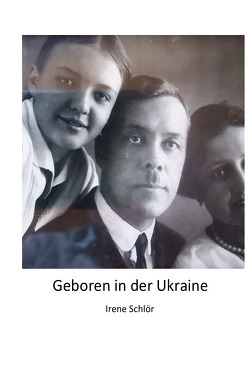 Geboren in der Ukraine von Schlör,  Irene