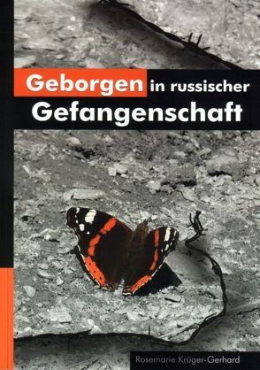 Geborgen in russischer Gefangenschaft von Krüger-Gerhard,  Rosemarie