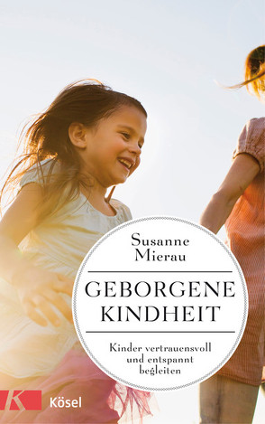 Geborgene Kindheit von Mierau,  Susanne