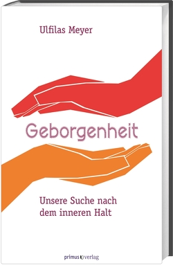 Geborgenheit von Meyer,  Ulfilas