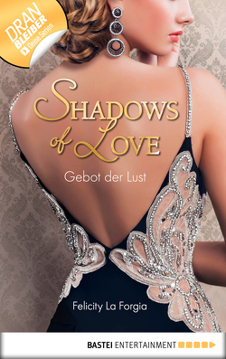 Gebot der Lust – Shadows of Love von Forgia,  Felicity La