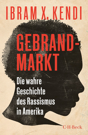 Gebrandmarkt von Kendi,  Ibram X., Röckel,  Susanne, Schlatterer,  Heike