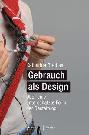 Gebrauch als Design von Bredies,  Katharina