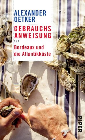 Gebrauchsanweisung für Bordeaux und die Atlantikküste von Oetker,  Alexander