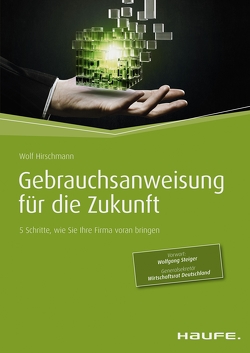 Gebrauchsanweisung für die Zukunft von Hirschmann,  Wolf