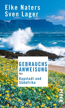 Gebrauchsanweisung für Kapstadt und Südafrika von Lager,  Sven, Naters,  Elke