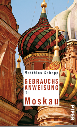 Gebrauchsanweisung für Moskau von Schepp,  Matthias