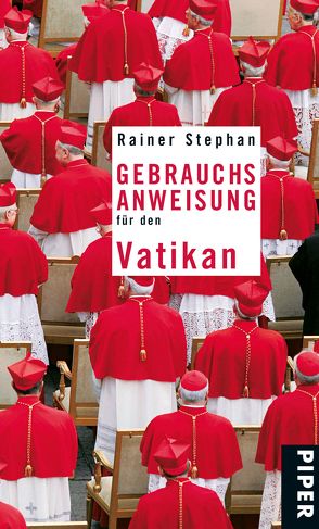 Gebrauchsanweisung für den Vatikan von Stephan,  Rainer