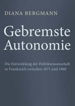 Gebremste Autonomie von Bergmann,  Dr. Diana