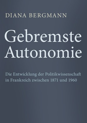 Gebremste Autonomie von Bergmann,  Dr. Diana