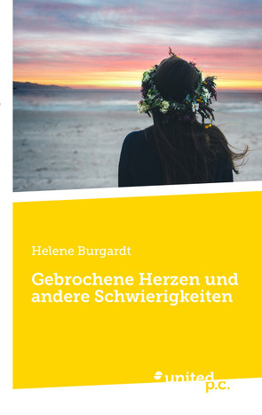 Gebrochene Herzen und andere Schwierigkeiten von Burgardt,  Helene