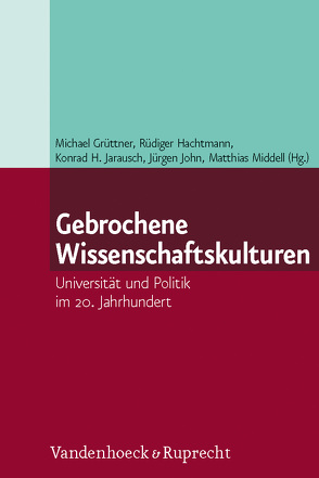 Gebrochene Wissenschaftskulturen von Ash,  Mitchell G, Flachowsky,  Sören, Grüttner,  Michael, Hachtmann,  Rüdiger, Jarausch,  Konrad H., Jessen,  Ralph, John,  Jürgen, Kaiser,  Tobias, Metzler,  Gabriele, Middell,  Matthias, Müller-Böling,  Detlef, Paletschek,  Sylvia, Pasternack,  Peer, Sachse,  Carola, Strohschneider,  Peter, Wagner,  Patrick, Walker,  Mark