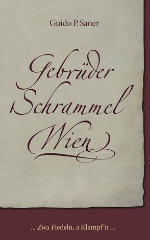 Gebrüder Schrammel Wien von Saner,  Guido P