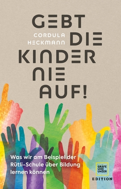 Gebt die Kinder nie auf von Heckmann,  Cordula