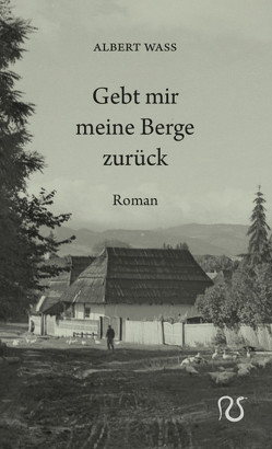 Gebt mir meine Berge zurück von Albert,  Wass, Seidel,  Jörg