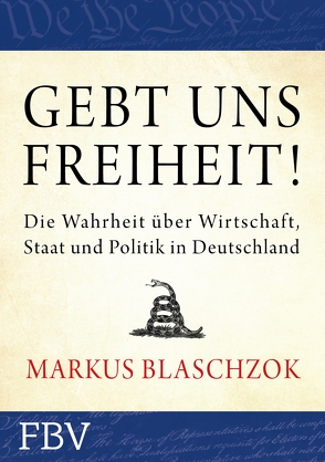 Gebt uns Freiheit! von Blaschzok,  Markus