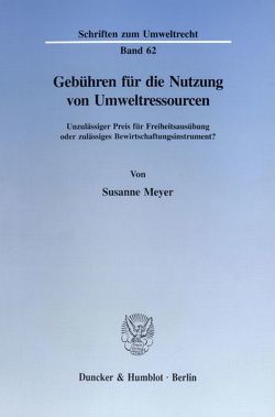 Gebühren für die Nutzung von Umweltressourcen. von Meyer,  Susanne