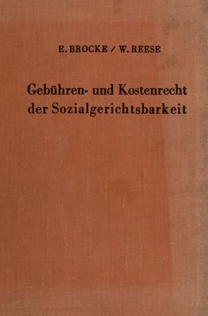 Gebühren und Kostenrecht der Sozialgerichtsbarkeit. von Brocke,  Erwin, Reese,  Willy