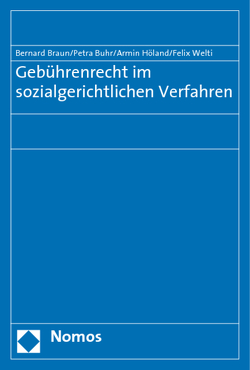 Gebührenrecht im sozialgerichtlichen Verfahren von Braun,  Bernard, Buhr,  Petra, Golke,  Tim, Höland,  Armin, Rehberg,  Viktoria, Schmidt,  Sabine, Sethe,  Anna, Ullmann,  Karen, Welti,  Felix