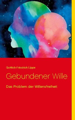 Gebundener Wille von Lipps,  Gottlob Friedrich, Sedlacek,  Klaus-Dieter