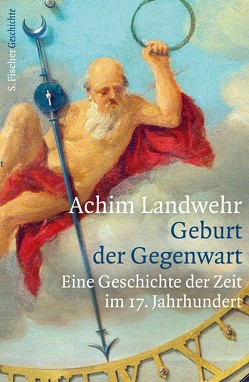 Geburt der Gegenwart von Landwehr,  Achim