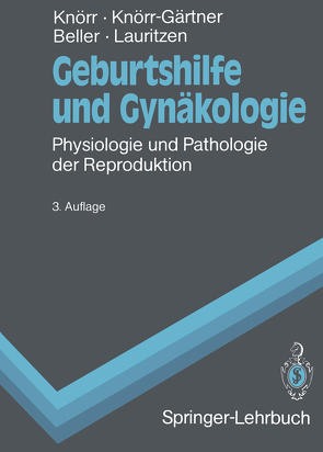 Geburtshilfe und Gynäkologie von Beller,  Fritz K., Knörr,  Karl, Knörr-Gärtner,  Henriette, Lauritzen,  Christian, Schuhmann,  R.A.