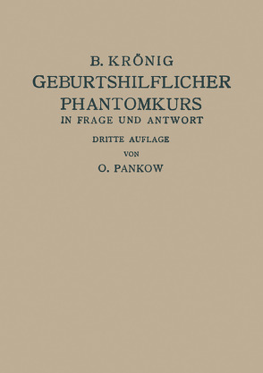 Geburtshilflicher Phantomkurs in Frage und Antwort von Pankow,  O.