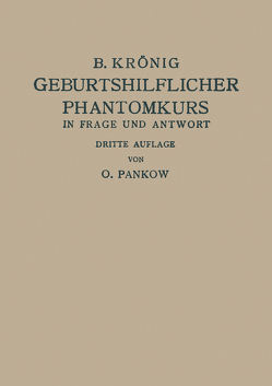 Geburtshilflicher Phantomkurs in Frage und Antwort von Pankow,  O.