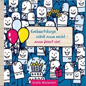 Geburtstage zählt man nicht –