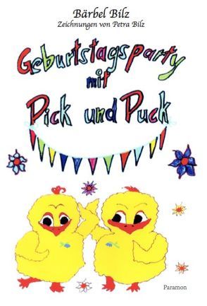 Geburtstagsparty mit Pick und Puck von Bilz,  Bärbel, Bilz,  Petra