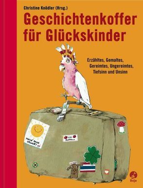 Gechichtenkoffer für Glückskinder von Knödler,  Christine