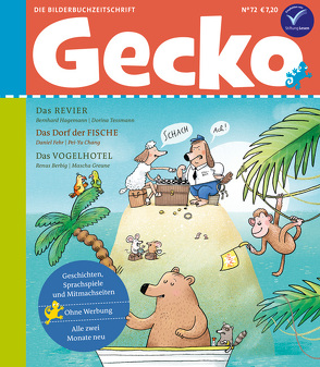 Gecko Kinderzeitschrift Band 72 von Berbig,  Renus, Chang,  Pei-Yu, Fehr,  Daniel, Greune,  Mascha, Hagemann,  Bernhard, Hattenhauer,  Ina, Tessmann,  Dorina