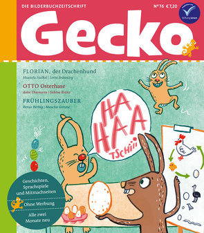 Gecko Kinderzeitschrift Band 76 von Berbig,  Renus, Bräuning,  Lotte, Eigenhufe,  Tom, Greune,  Mascha, Haikal,  Mustafa, Holzwarth,  Werner, Kranz,  Sabine, Thiemann,  Anke, von Kitzing,  Constanze