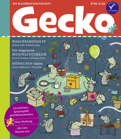 Gecko Kinderzeitschrift Band 80 von Charlier,  Till, Eigenhufe,  Tom, Jatzek,  Gerald, K,  Ulf, Kempen,  Sarah M., Kirsch,  Christoph, Laibl,  Melanie, Naimer,  Katharina, Nefzer,  Ina, Sieg,  Katharina, Wiegand,  Katrin, Wißkirchen,  Christa