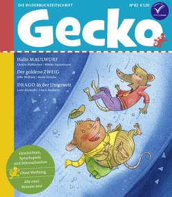 Gecko Kinderzeitschrift Band 82 von Augustin,  Michael, Bexte,  Bettina, Geißler,  Marie, Greune,  Mascha, Hasselmann,  Wiebke, Hattenhauer,  Ina, K,  Ulf, Kinskofer,  Lotte, Kühnholz,  Petra, Malitius,  Tini, Nefzer,  Ina, Rackwitz,  Lisa S., Wiegand,  Katrin, Wißkirchen,  Christa, Wolfrum,  Silke