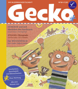 Gecko Kinderzeitschrift Band 84 von Berres,  Georg K., Bexte,  Bettina, Eigenhufe,  Tom, Gailus,  Christian, Göpfert,  Mario, Greune,  Mascha, Hattenhauer,  Ina, Mensing,  Katja, Nefzer,  Ina, Palacio,  Gemma, Rackwitz,  Lisa S., Rautenberg,  Arne, Schöbitz,  Raffaela, Wiegand,  Kathrin